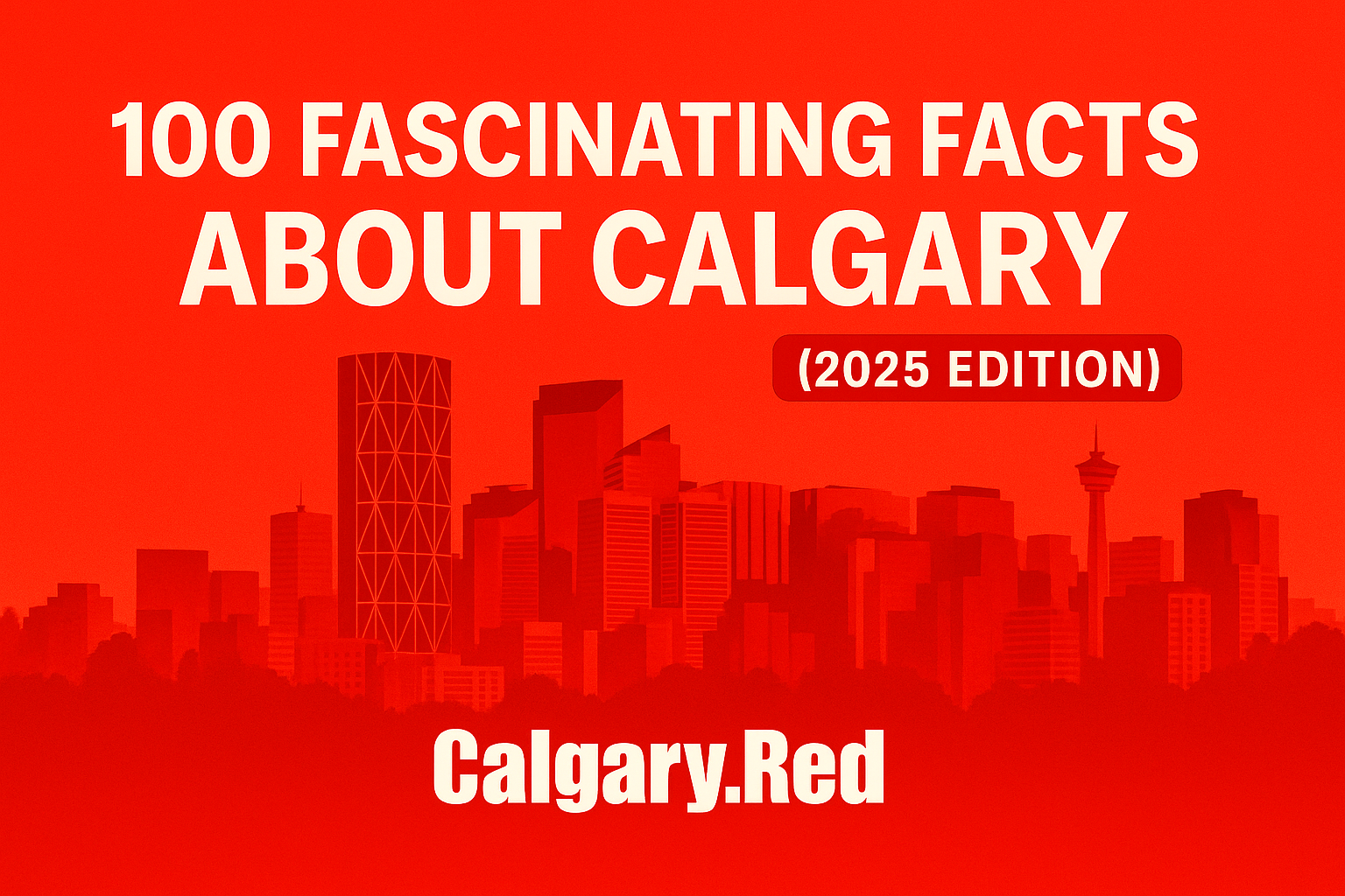 100 Fascinating Facts About Calgary