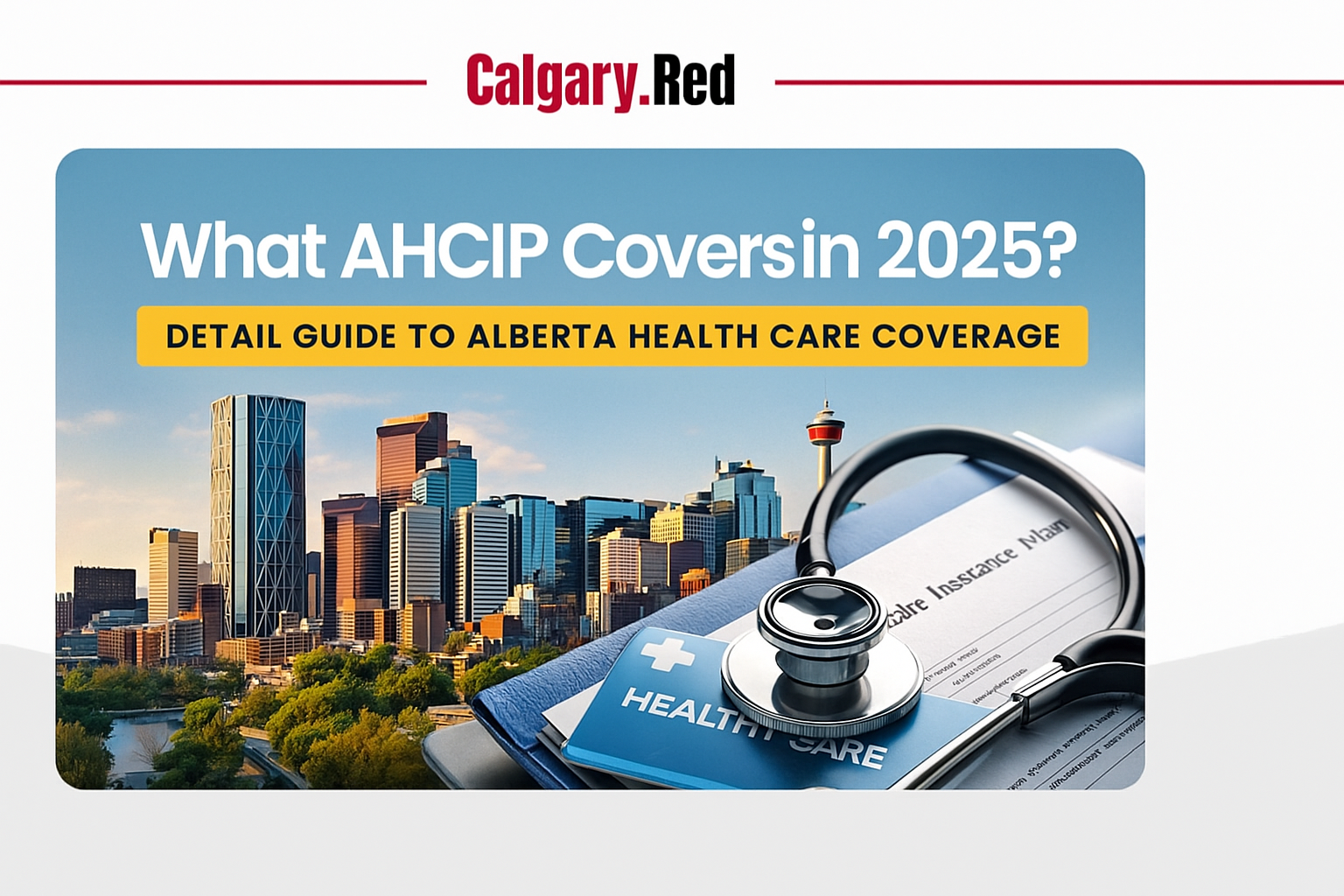 AHCIP Coverage 2025 Complete Guide to What Is Covered in Alberta