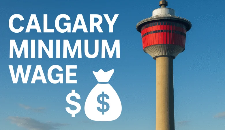 Minimum Wage in Calgary 2025: Full-Time Income, Taxes, Real Earnings & Cost of Living