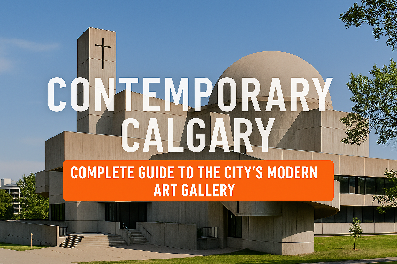Contemporary Calgary: Complete Guide to the City’s Modern Art Gallery