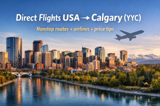 Direct Flights from the US to Calgary (YYC): Nonstop Routes, Airlines & Sample Prices (2026)