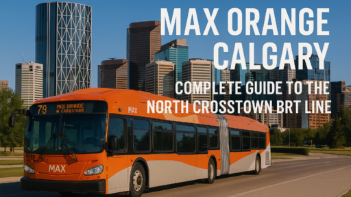 MAX Orange Calgary: Complete Guide to the North Crosstown BRT Line
