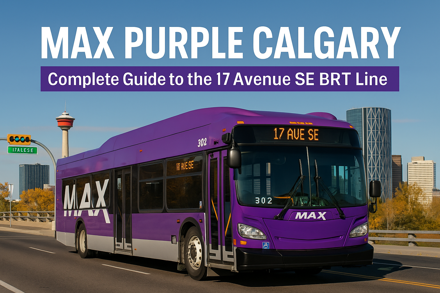 MAX Purple Calgary: Complete Guide to the 17 Avenue SE BRT Line