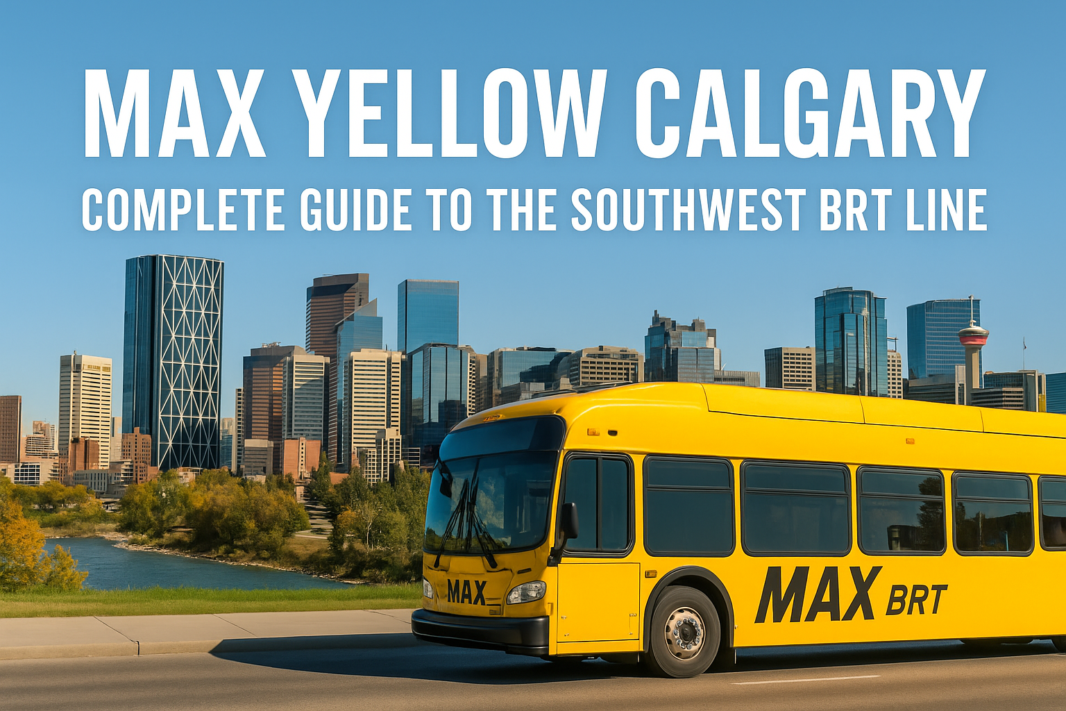 MAX Yellow Calgary: Complete Guide to the Southwest BRT Line
