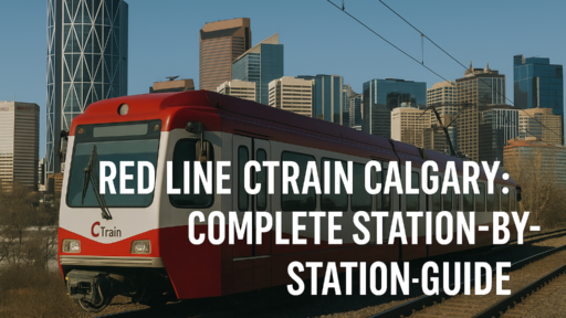Red Line CTrain Calgary: Complete Station-by-Station Guide