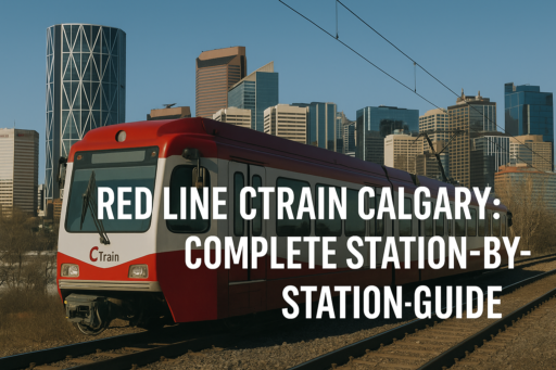 Red Line CTrain Calgary: Complete Station-by-Station Guide