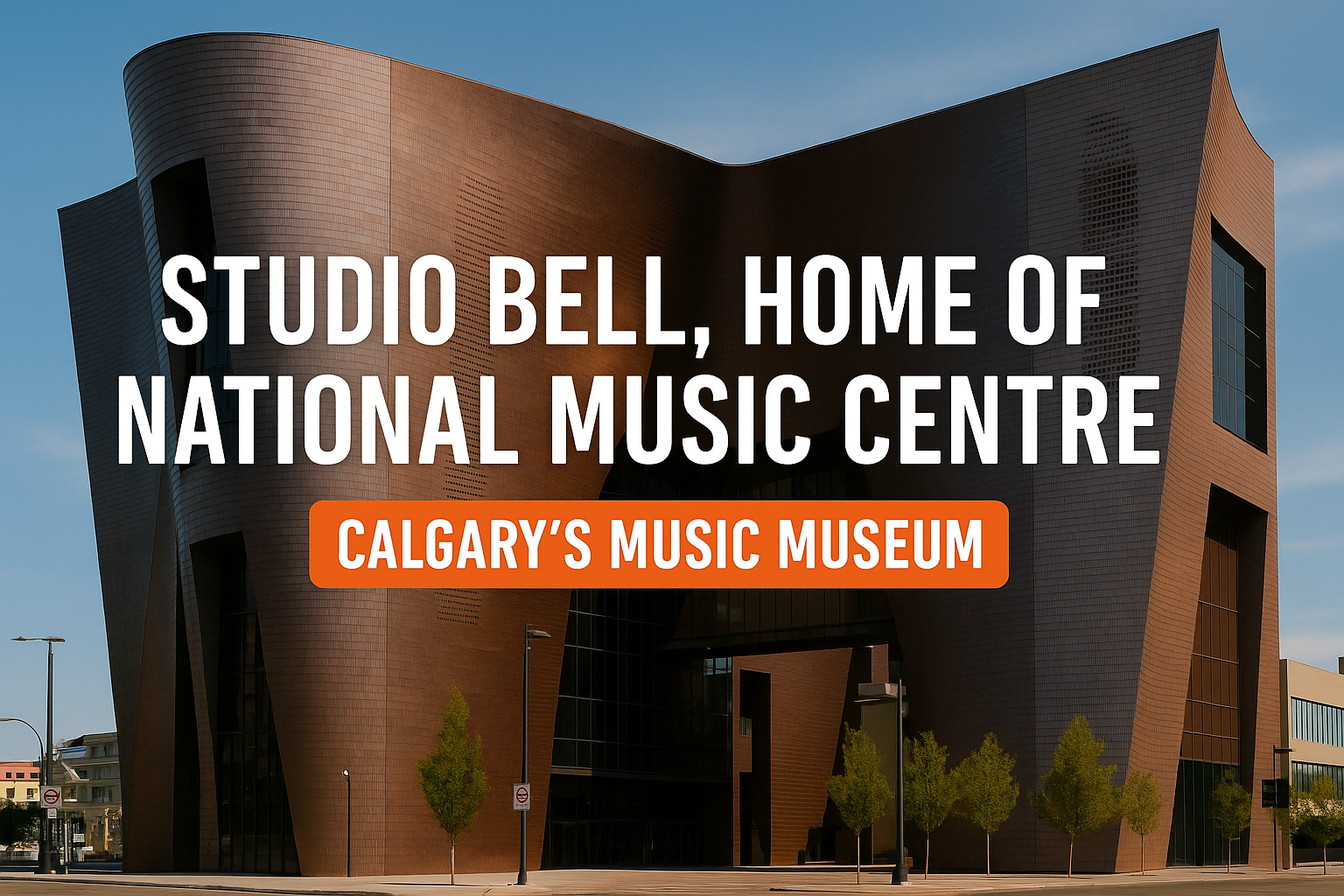Studio Bell, Home of the National Music Centre